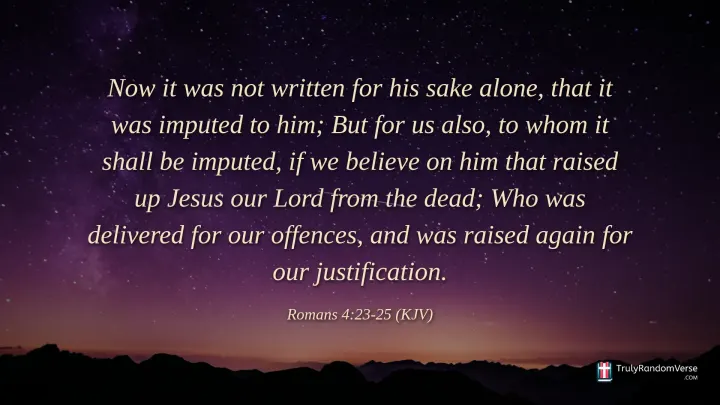 Romans 4:23-25 (KJV)